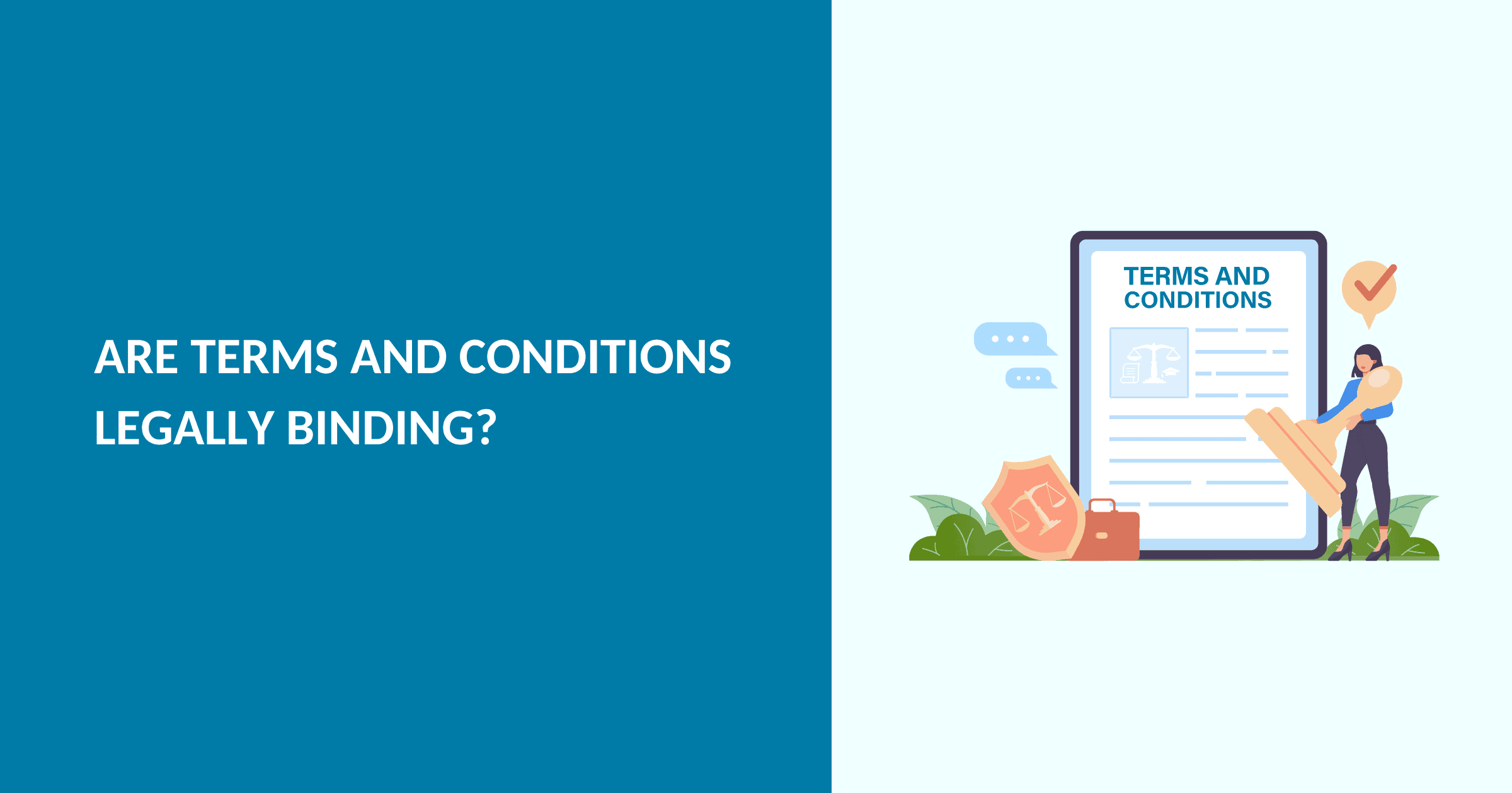 Are Terms and Conditions Legally Binding? Yes If You Do This